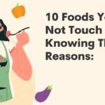 10 Foods You Will Not Touch After Knowing These Reasons!